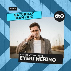Crying At The Disco #001 with Eyeri Merino