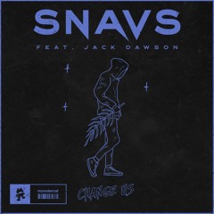 Snavs - Change Us (feat. Jack Dawson)