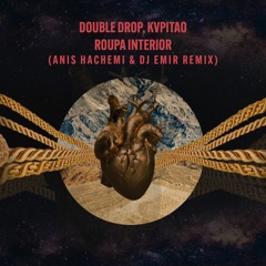 Double drop -  Roupa (Anis Hachemi & Dj Emir remix)