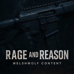 RAGE AND REASON