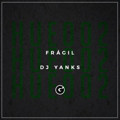 DJ Yanks - Frágil (Original Mix)