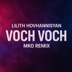 Lilit Hovhannisyan - Voch Voch (Mko Remix)