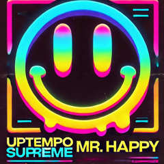 Mr Happy (Bang Bro's Uptempo Supreme)