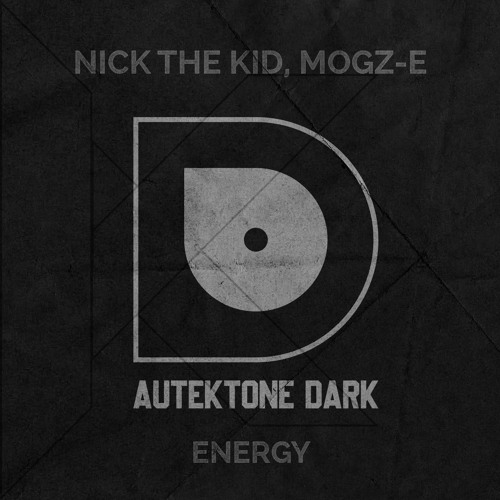ATKD169 - Nick The Kid, Mogz-E "Energy" (Original Mix)(Preview)(Autektone Dark)(Out Now)