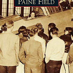 Access PDF 📚 Paine Field (Images of Aviation) by  Steve K. Bertrand [EBOOK EPUB KIND