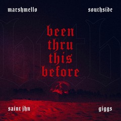 Marshmello x Southside - Been Thru This Before (Feat. Giggs & SAINt JHN)