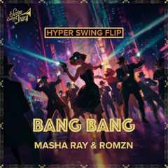 Masha Ray & ROMZN - Bang Bang (Hyper Swing Flip) //  ESTSP094