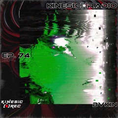 Kinesic Radio EP. 74 - BVKIN