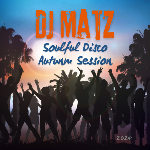 ▶️ Dj Matz | Soulful Disco Autumn Session 2024