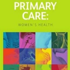View PDF 📕 Difficult Cases in Primary Care: Women's Health by  Samar Razaq EBOOK EPU