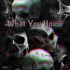What You Know (Feat. YvngMarret)