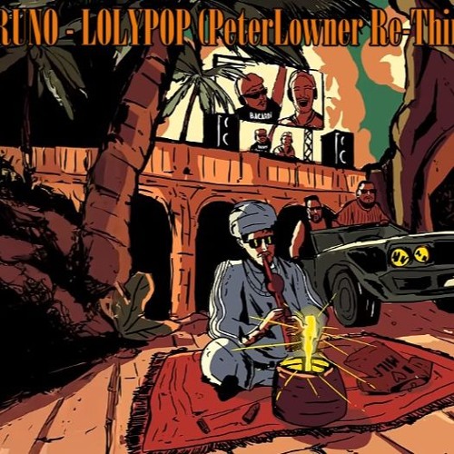 Bruno - Lolypop (PeterLowner Re - Think)