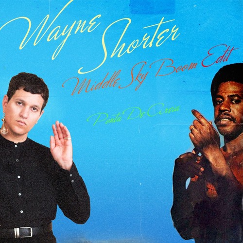 Wayne Shorter - Ponta de Areia (Middle Sky Boom Edit)