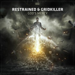 Restrained & GridKiller - God's Mercy