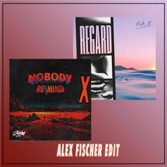 Re\Mind X Regard - Nobody X Ride (Alex Fischer Edit)