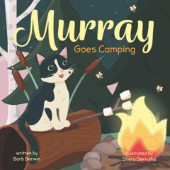 download EBOOK 📮 Murray Goes Camping (Murray Books) by  Barb Berwin &  Shera Serrulh