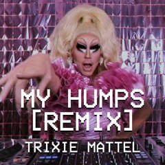My Humps (Trixie Remix)