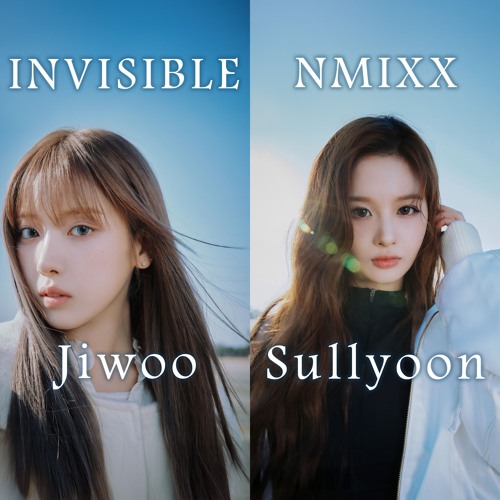 INVISIBLE NMIXX  - Jiwoo × Sullyoon