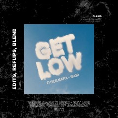 O SIDE MAFIA, BRGR - GET LOW (CLAWD "WORK IT" AMAPIANO EDIT)