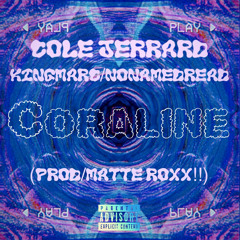 Coraline ft. KingMarc, Nonamedread (prod.Matte Roxx!)