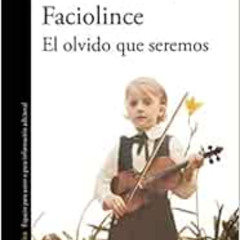 [Download] PDF ✔️ El olvido que seremos / Memories of My Father (Spanish Edition) by
