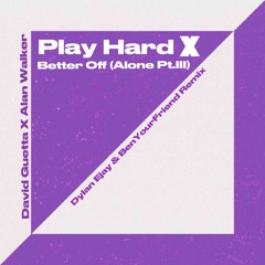 Play Hard - Dylan Ejay & BenYourFriend Remix