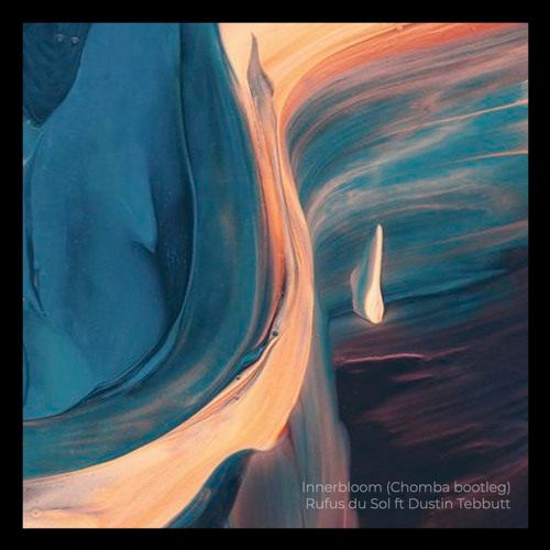 Innerbloom (Chomba's deep bootleg) - Rufus du Sol ft Dustin Tebbutt & Lisa Mitchell / free dwnld