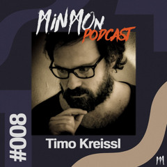 MinMon Podcast #008 by Timo Kreissl