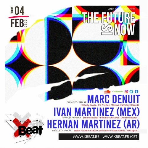 Ivan Martinez (MEX) // The Future is now 04.02.22 On Xbeat Radio Show