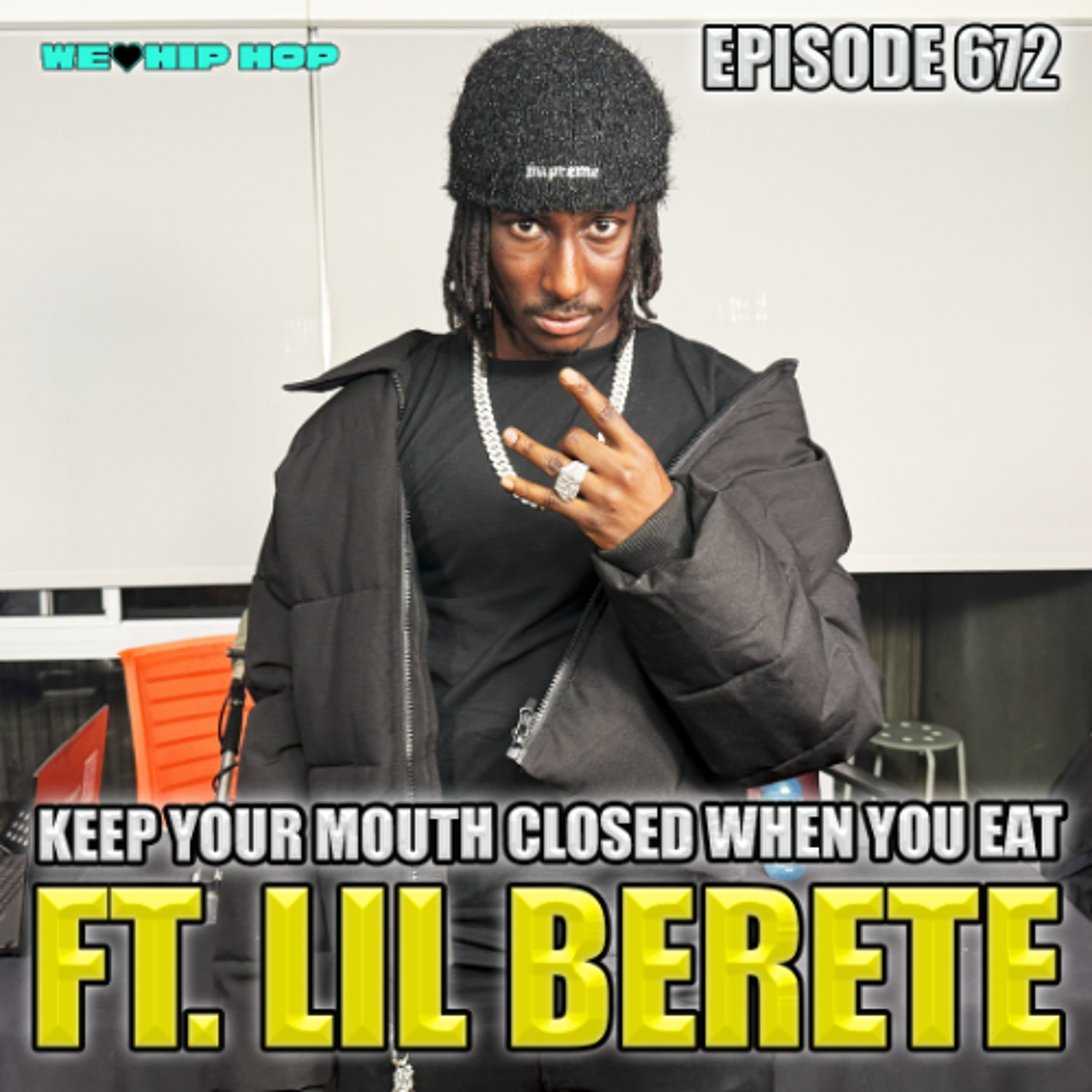 Episode 672 | Keep Your Mouth Closed When You Eat ft Lil Berete episode artwork
