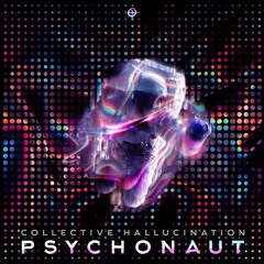 Collective Hallucination - Psychonaut