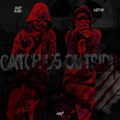 Catch us Outside (feat. Baby Murky)