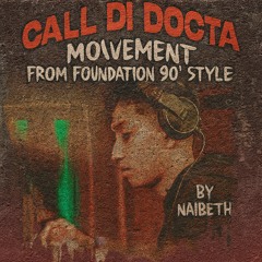 Call Di Docta Movement From Foundation 90’Style By DJ Naibeth (9 Aniversario)