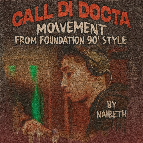 Call Di Docta Movement From Foundation 90’Style By DJ Naibeth (9 Aniversario)