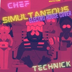 south park chef - simultaneous electro house cover