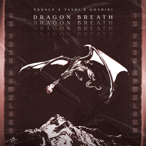 YNGACE X YASHI X GOSHIKI - DRAGON BREATH [1K FREE DOWNLOAD]