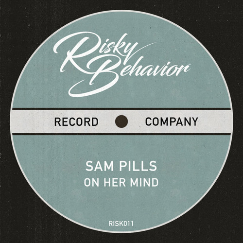 Sam Pills - On Her Mind [Risky Behaviour / Large Music]