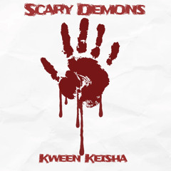 Scary Demons By Kween Keisha