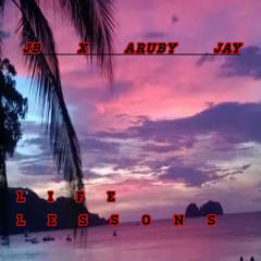 Life Lessons -JB x Aruby Jay