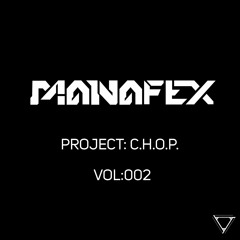 MANAFEX - PROJECT CHOP |Vol: 002| [ERROR CODE: 175]