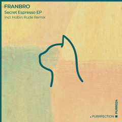 PREMIERE: Franbro - Double Espresso (Forty Cats Touch) [PURRFECTION]