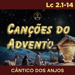 Cântico dos Anjos | Lucas 2.1-14 | Michael Chavante