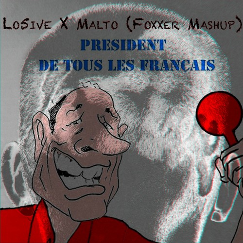 Fahrenheit Président Des Français - Lo5ive X Malto (Foxxer Mashup Transition 125-130bpm) [FREE DL]