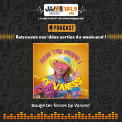 PODCAST - Bouge tes fesses by Vaness' - 5 au 7 août