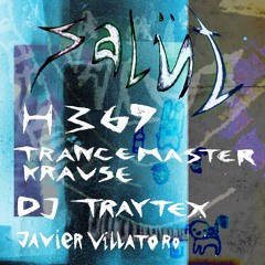 SALUT w. Trancemaster Krause  (feat. DJ Traytex & Javier Villatoro)