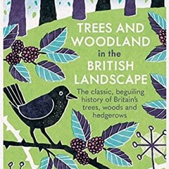 [ACCESS] [PDF EBOOK EPUB KINDLE] Trees and Woodland in the British Landscape by  Oliver Rackham 📕