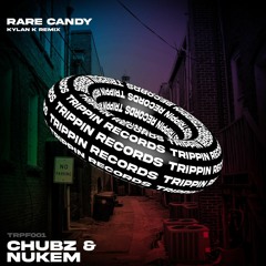 Chubz & Nukem - Rare Candy (Kylan K Remix) [Free DL]