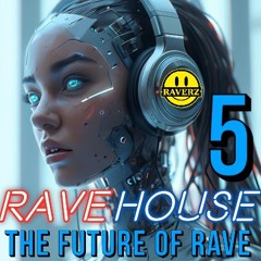 💥•🎵• RAVEHOUSE - THE FUTURE OF RAVE (PART 5) •🎵•💥