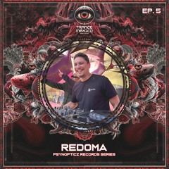 Redoma / Psynopticz Records Series Ep. 5 (Trance México)