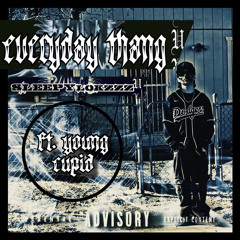 Everyday Thang (Ft. Young Cupid)